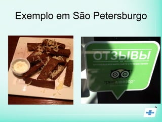 Exemplo em São Petersburgo
 