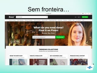 Sem fronteira…
 