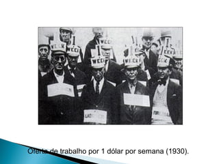 Oferta de trabalho por 1 dólar por semana (1930).
 
