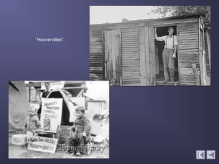“Hoovervilles”.
 