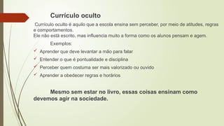 Entendendo o Currículo Escolar: Formal, Informal e Oculto na Educação ...