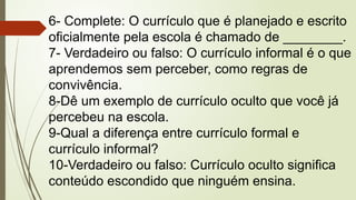 Entendendo o Currículo Escolar: Formal, Informal e Oculto na Educação ...