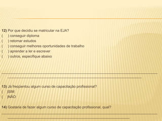 AtividadesAplicação de diagnóstico sócio participativo(Questionário)