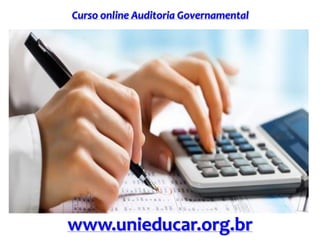 Curso online Auditoria Governamental
www.unieducar.org.br
 