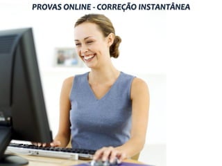 PROVAS ONLINE - CORREÇÃO INSTANTÂNEA
 