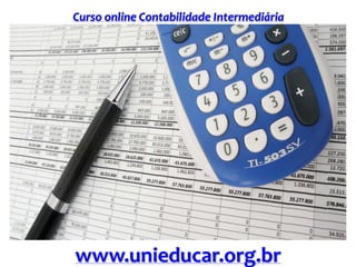Curso online Contabilidade Intermediária
www.unieducar.org.br
 