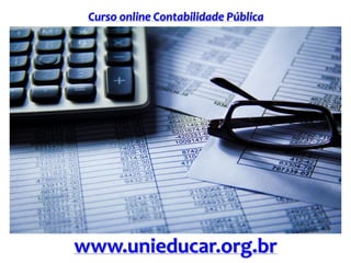 Curso online Contabilidade Pública
www.unieducar.org.br
 