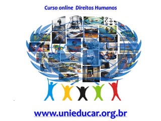 Curso online Direitos Humanos
www.unieducar.org.br
 