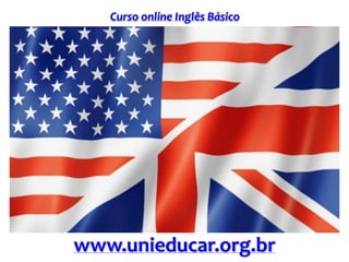 Curso online Inglês Básico
www.unieducar.org.br
 