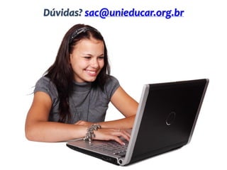 Dúvidas? sac@unieducar.org.br
 