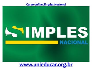 Curso online Simples Nacional
www.unieducar.org.br
 