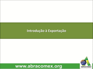 Introdução à Exportação
 