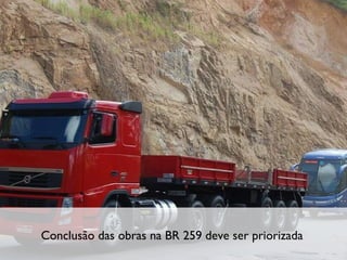 Conclusão das obras na BR 259 deve ser priorizada 