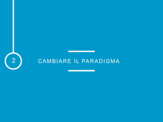 CAMBIARE IL PARADIGMA2
 