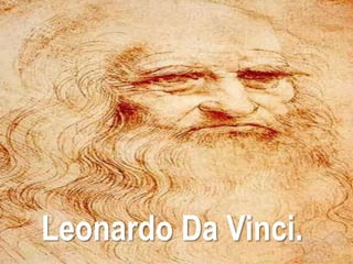 Leonardo Da Vinci. 
