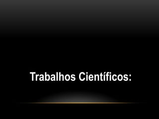 Trabalhos Científicos: