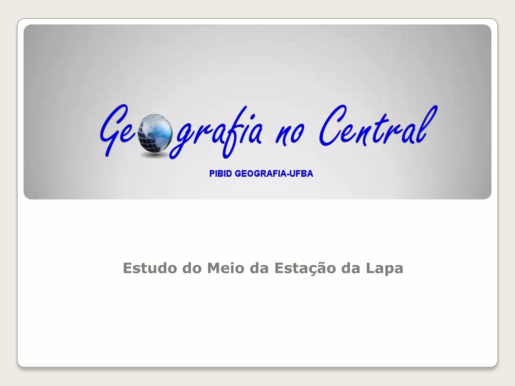 Estudo do Meio da Estação da Lapa