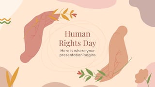 Human
Rights Day
Here is where your
presentation begins
 
