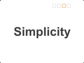 

Simplicity

 