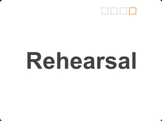 

Rehearsal

 