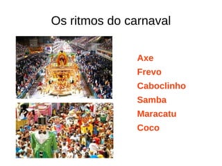 Os ritmos do carnaval Axe