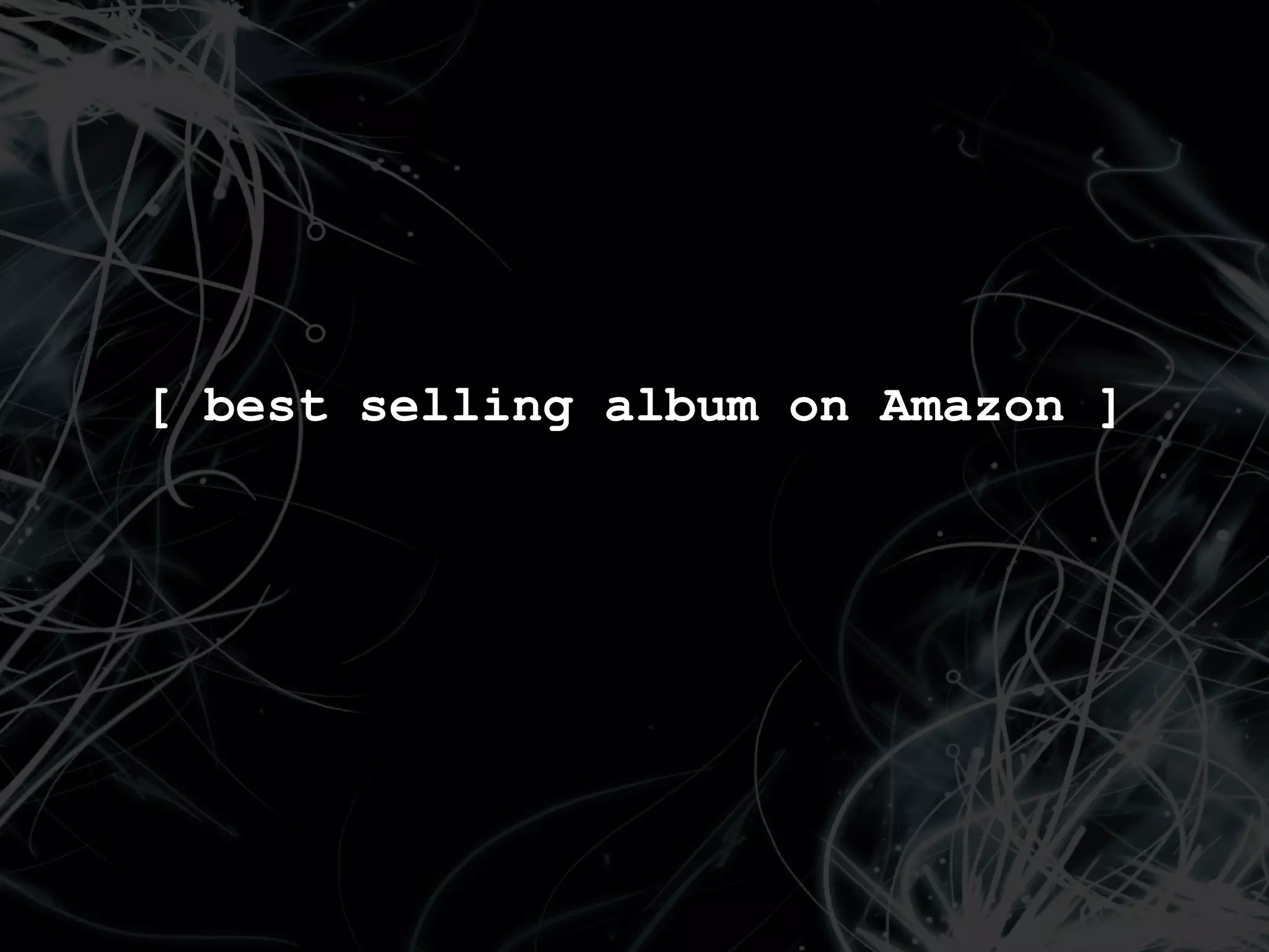 [ best selling album on Amazon ]
 