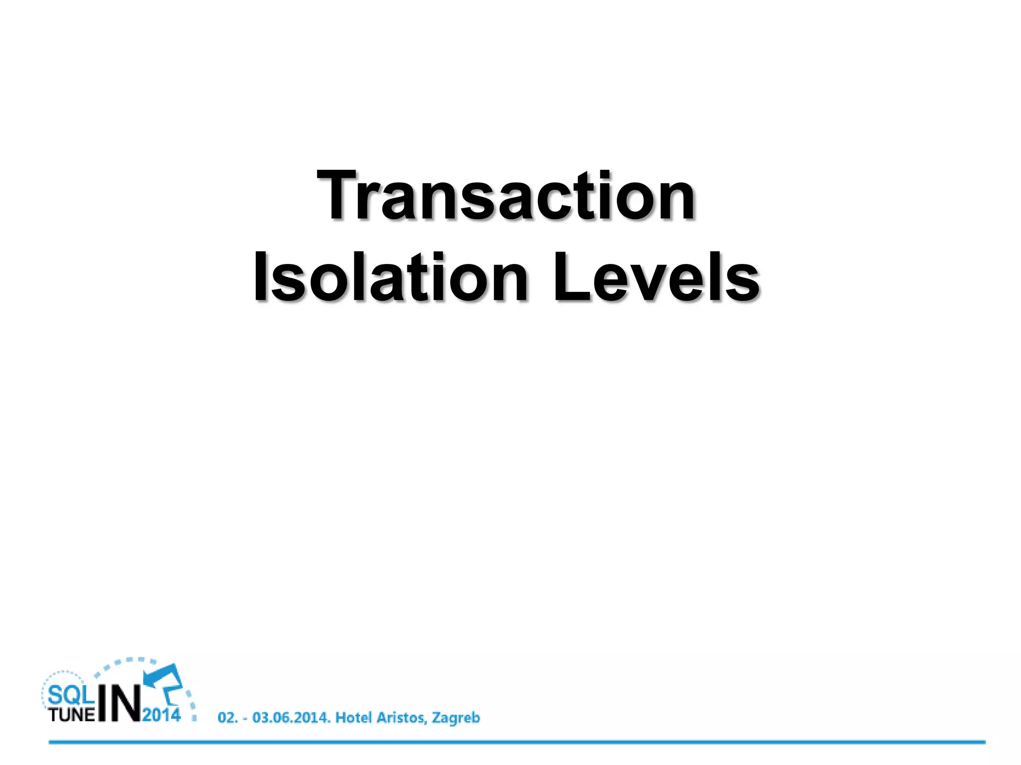 Transaction
Isolation Levels
 