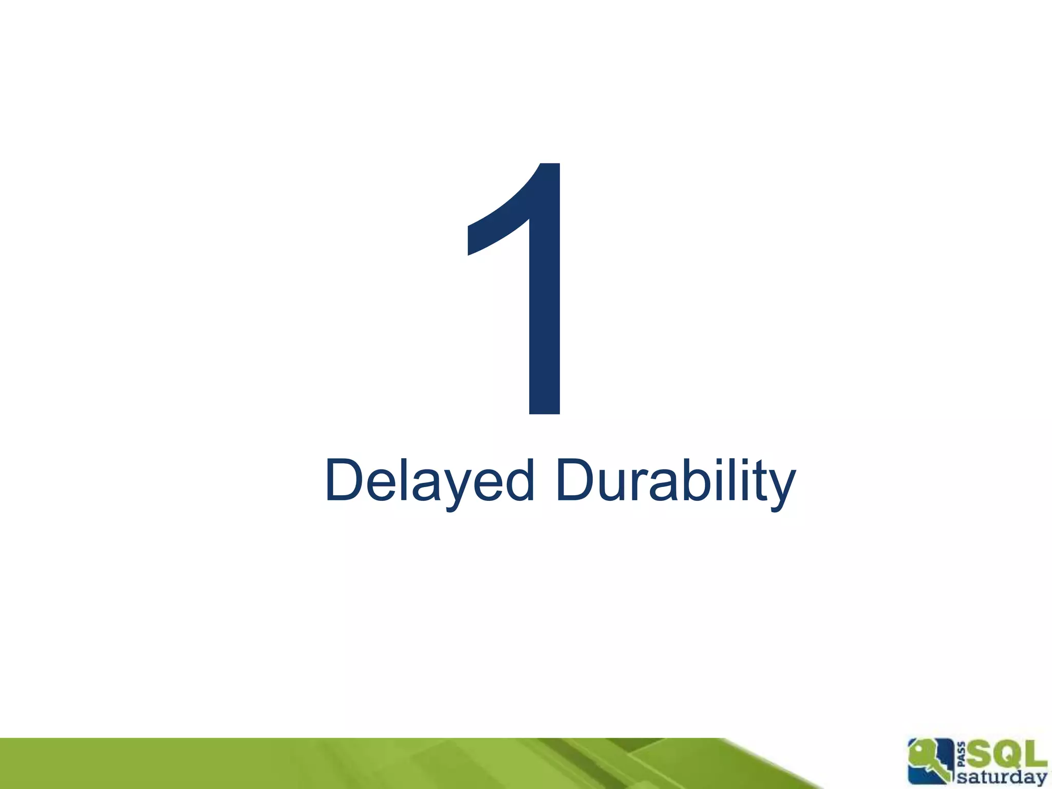 Delayed Durability
 