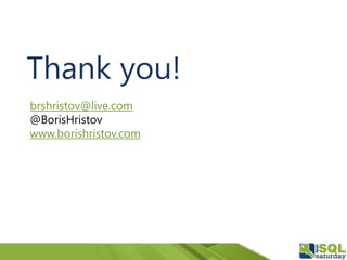 Thank you!
brshristov@live.com
@BorisHristov
www.borishristov.com
 