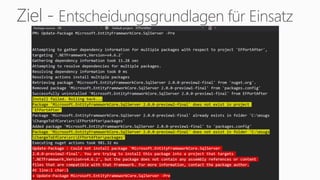 Ziel - Entscheidungsgrundlagen für Einsatz
 