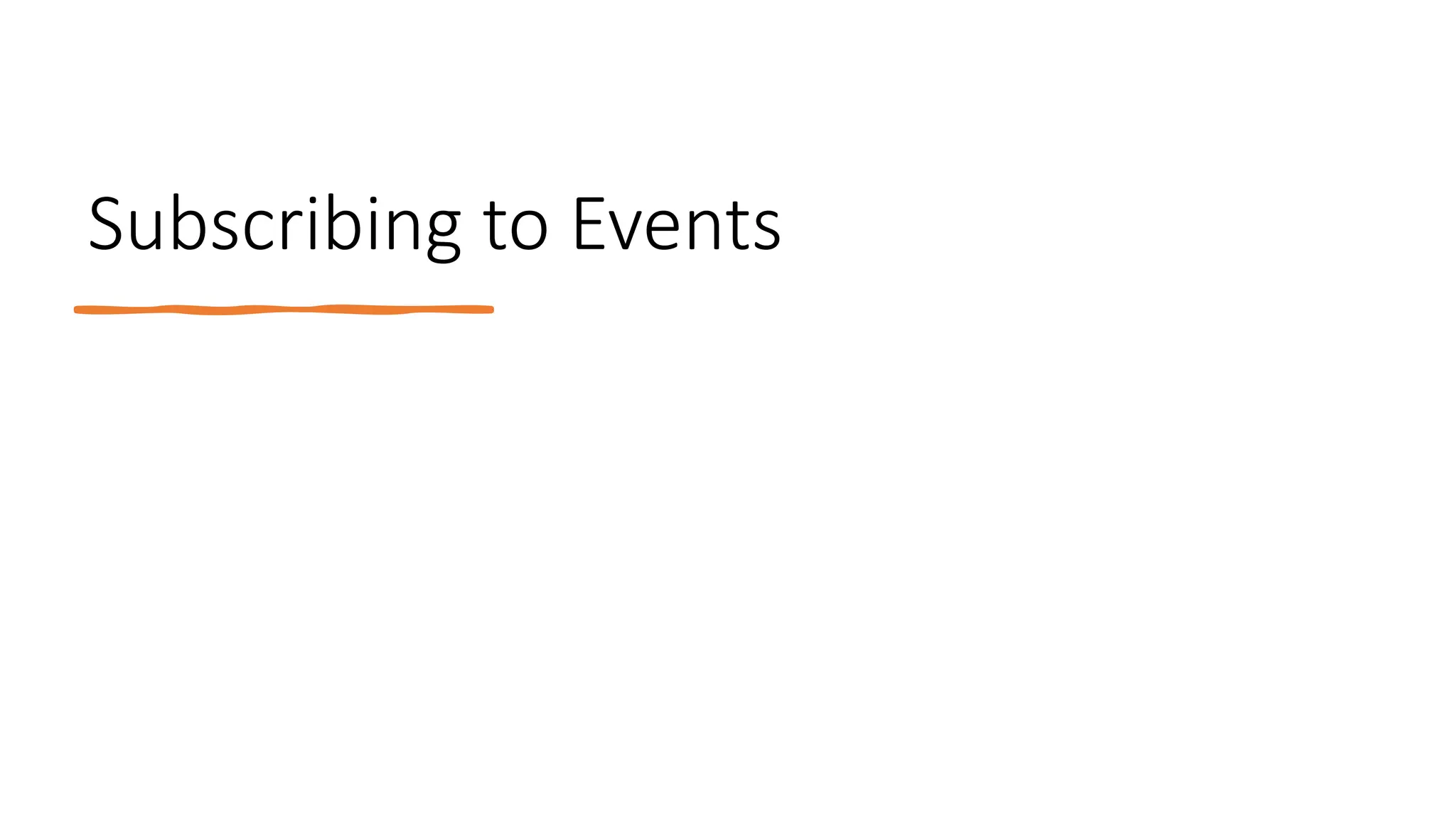 Subscribing to Events
 