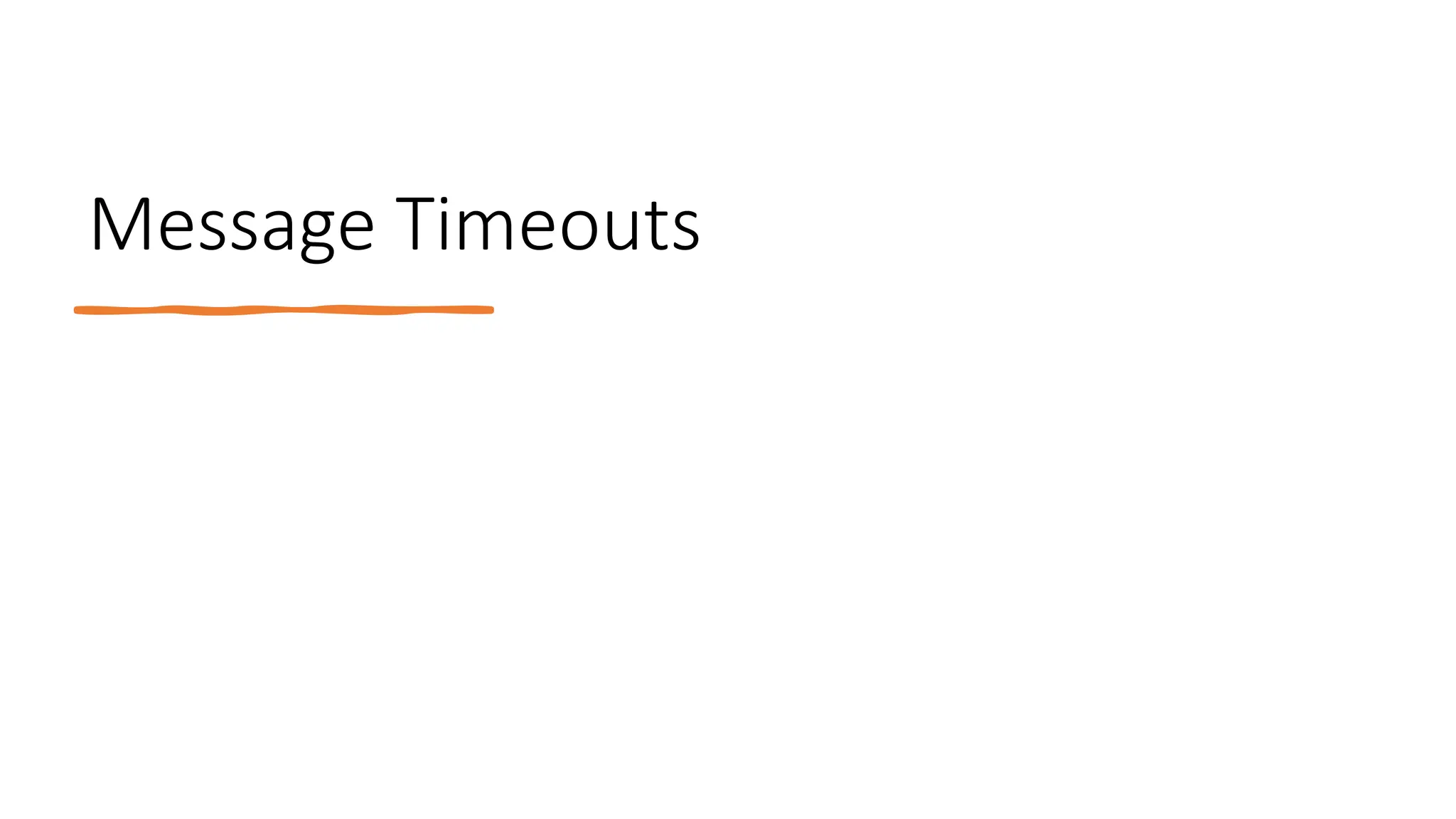 Message Timeouts
 
