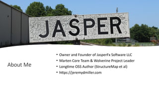 About Me
• Owner and Founder of JasperFx Software LLC
• Marten Core Team & Wolverine Project Leader
• Longtime OSS Author (StructureMap et al)
• https://jeremydmiller.com
 