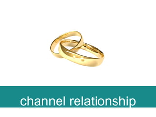 channel relationship 