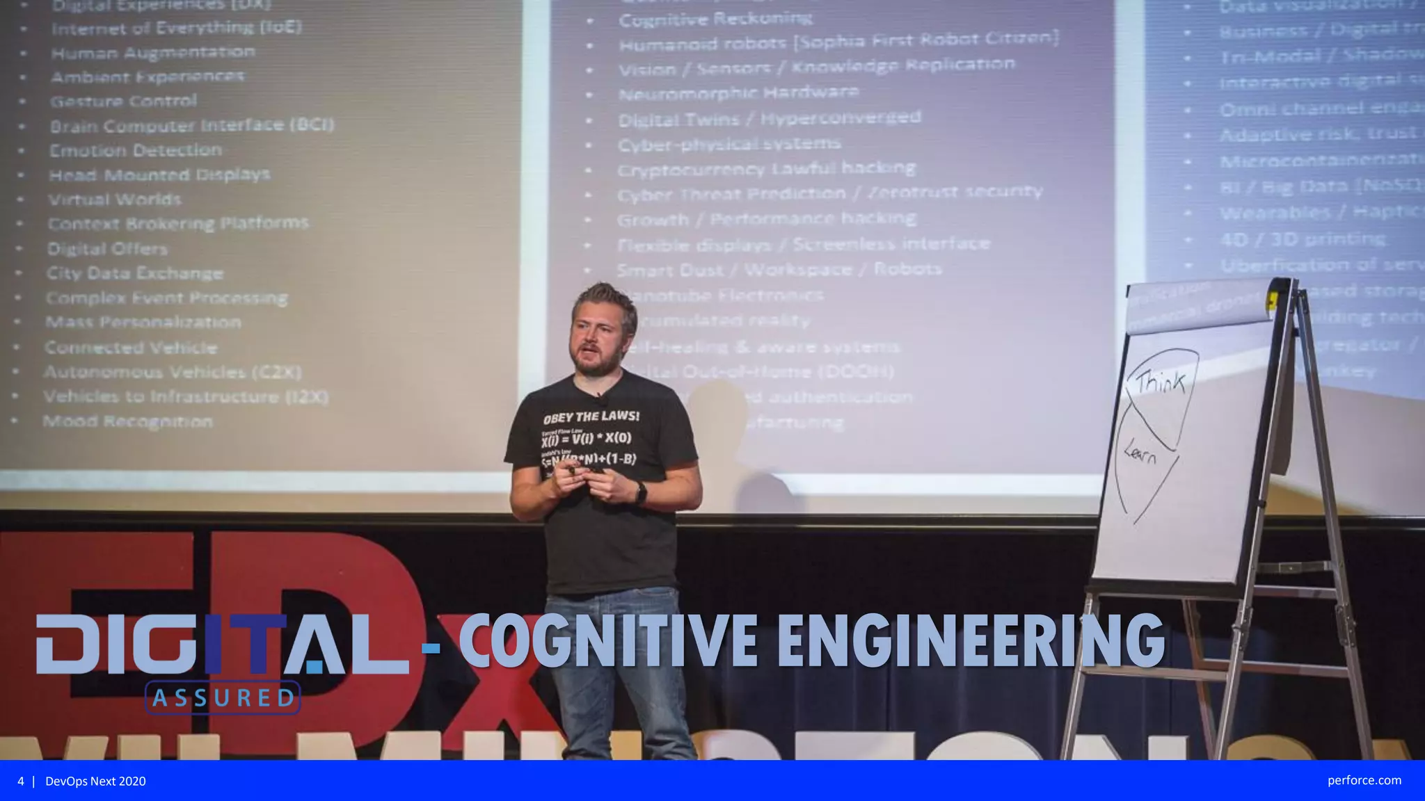 4 | DevOps Next 2020 perforce.com
- COGNITIVE ENGINEERING
 