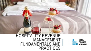 HOSPITALITY REVENUE
MANAGEMENT
FUNDAMENTALS AND
PRACTICES
 