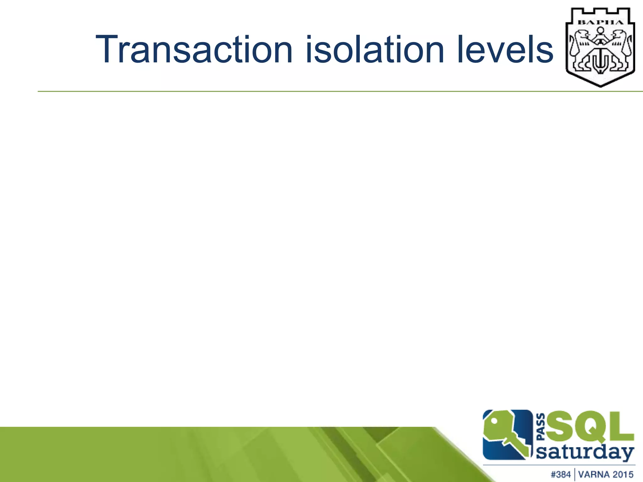 Transaction isolation levels
 