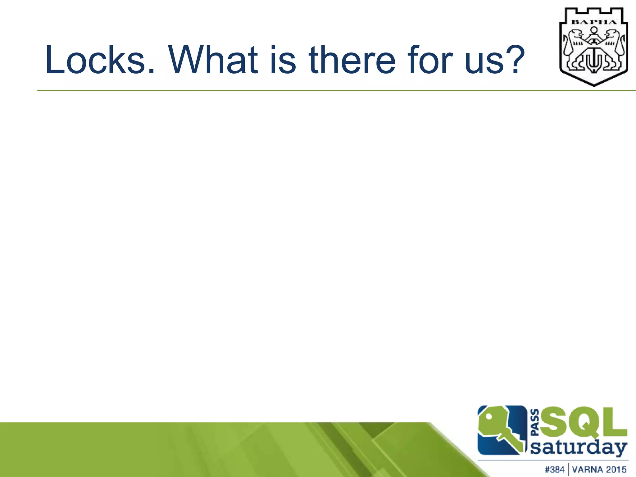 Locks. What is there for us?
 