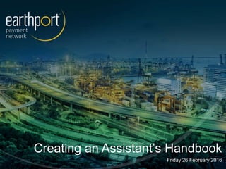 Friday 26 February 2016
Creating an Assistant’s Handbook
 