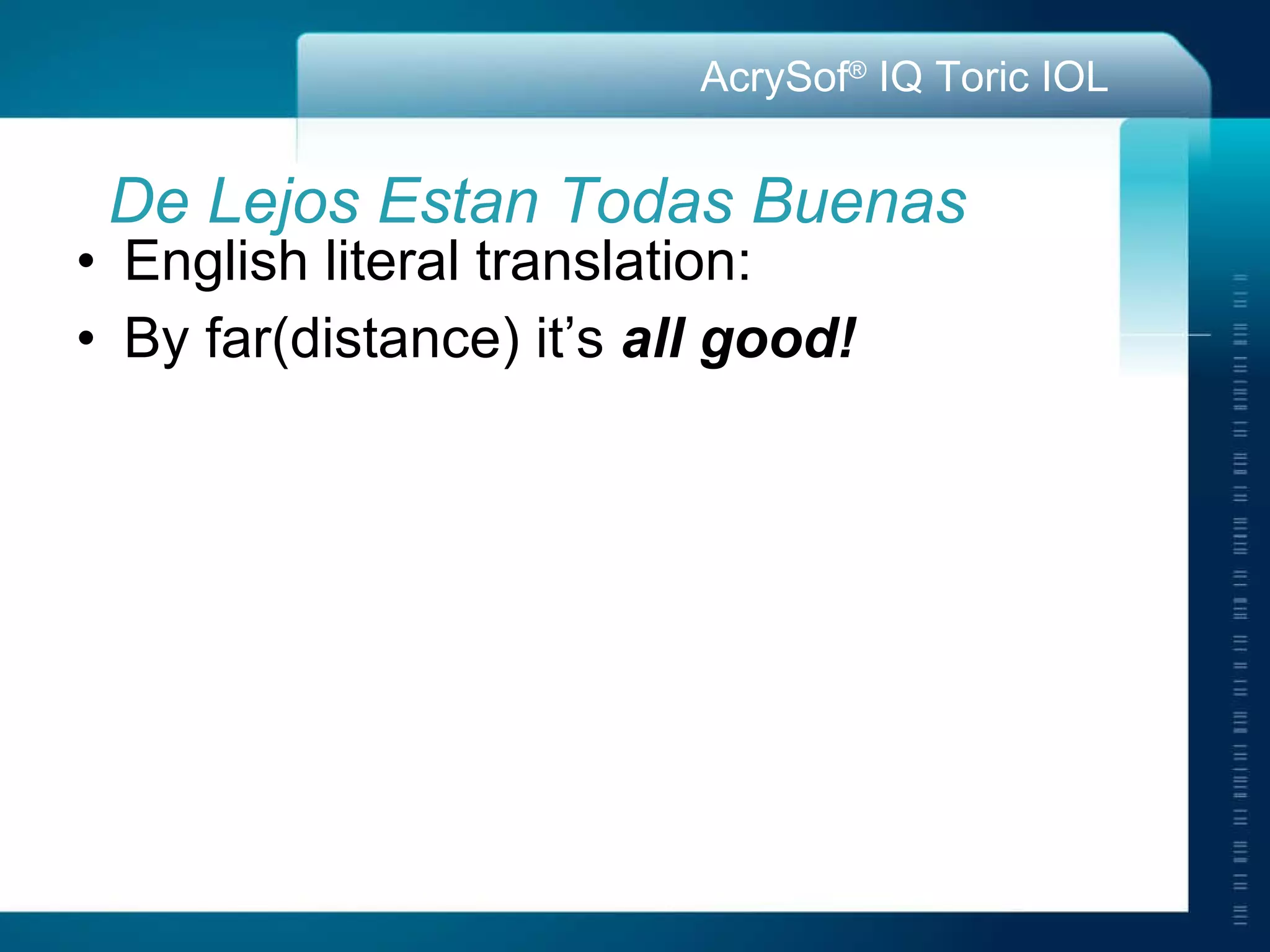 De Lejos Estan Todas Buenas English literal translation: By far(distance) it’s  all good! 