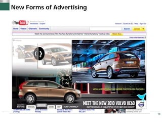 New Forms of Advertising




                           19
 