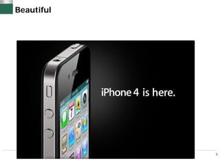 Beautiful




            5
 