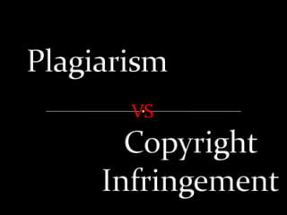 Plagiarism VS Copyright Infringement 