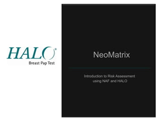 NeoMatrix  Introduction to Risk Assessment  using NAF and HALO 