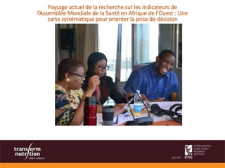 Paysage actuel de la recherche sur les indicateurs de
l’Assemblée Mondiale de la Santé en Afrique de l’Ouest : Une
carte systématique pour orienter la prise de décision
 