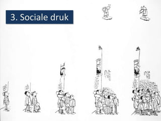 3. Sociale druk
 