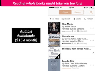 Reading whole books might take you too long
Audible
Audiobooks
($15 a month)
 