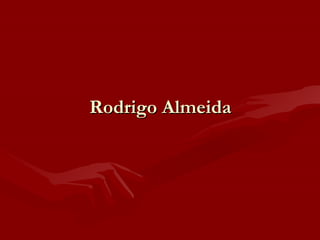 Rodrigo Almeida 