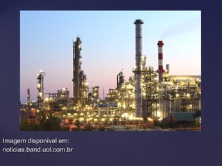 Imagem disponível em:Imagem disponível em:
noticias.band.uol.com.brnoticias.band.uol.com.br
 