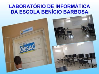 LABORATÓRIO DE INFORMÁTICA DA ESCOLA BENÍCIO BARBOSA 